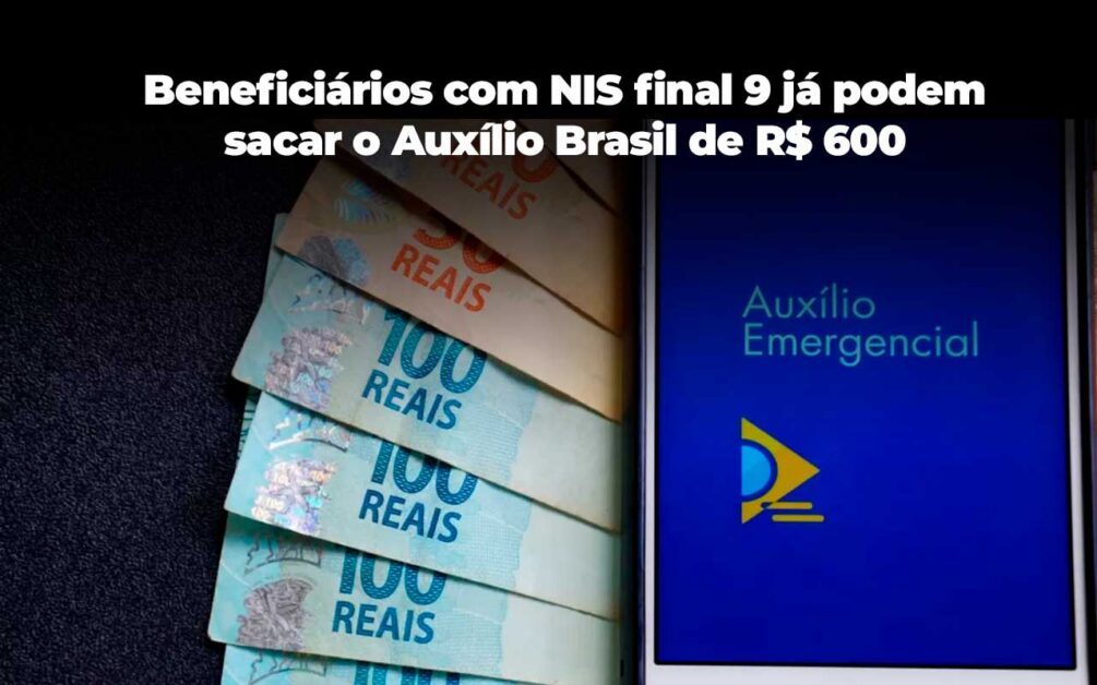 Auxílio Brasil de R$ 600: Beneficiários final NIS 9 já podem sacar