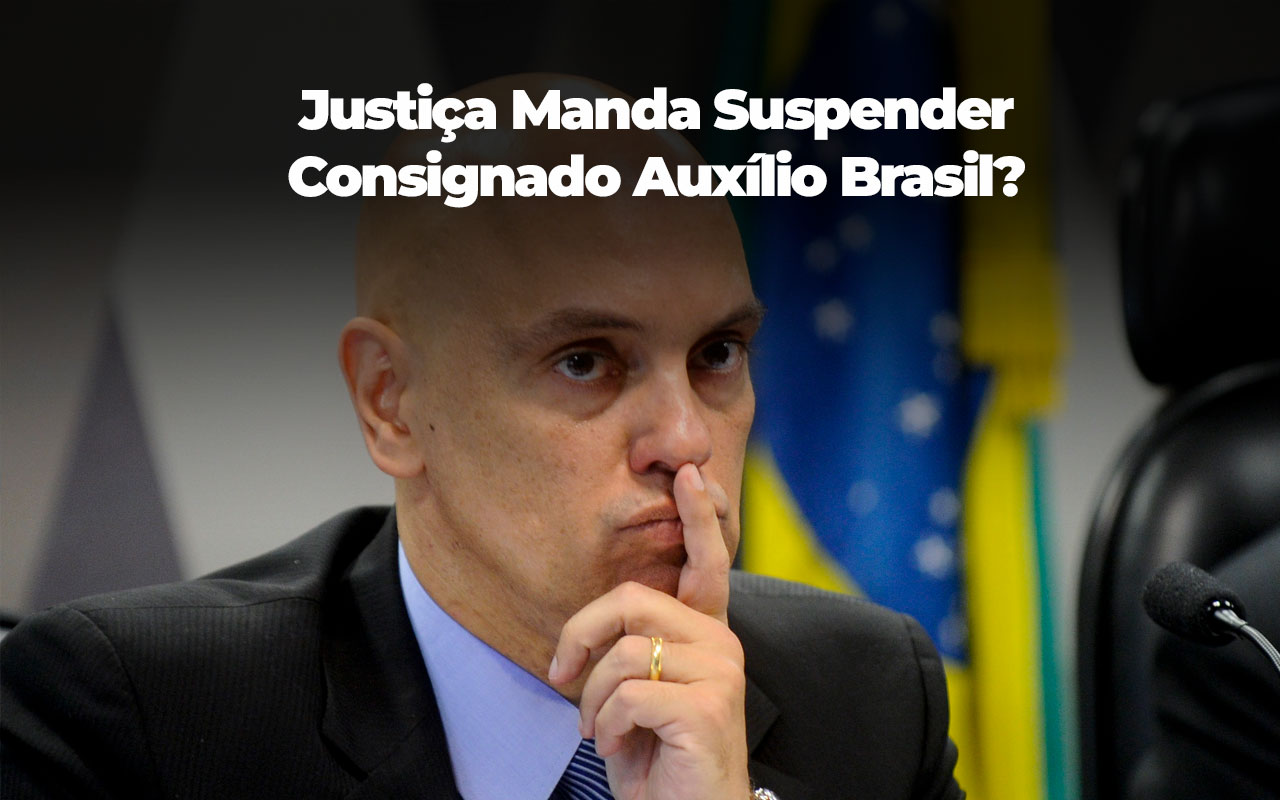 Justiça Manda Suspender Consignado Auxílio Brasil?